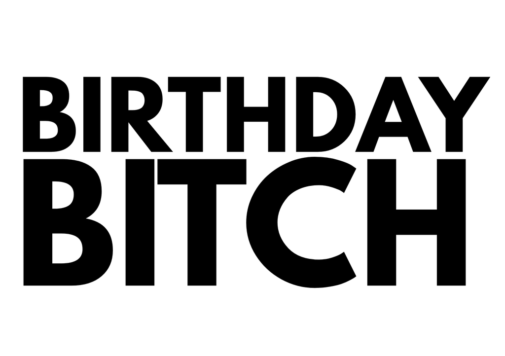 Birthday Bitch (X Rated)